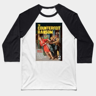 The Counterfeit Ransom Baseball T-Shirt